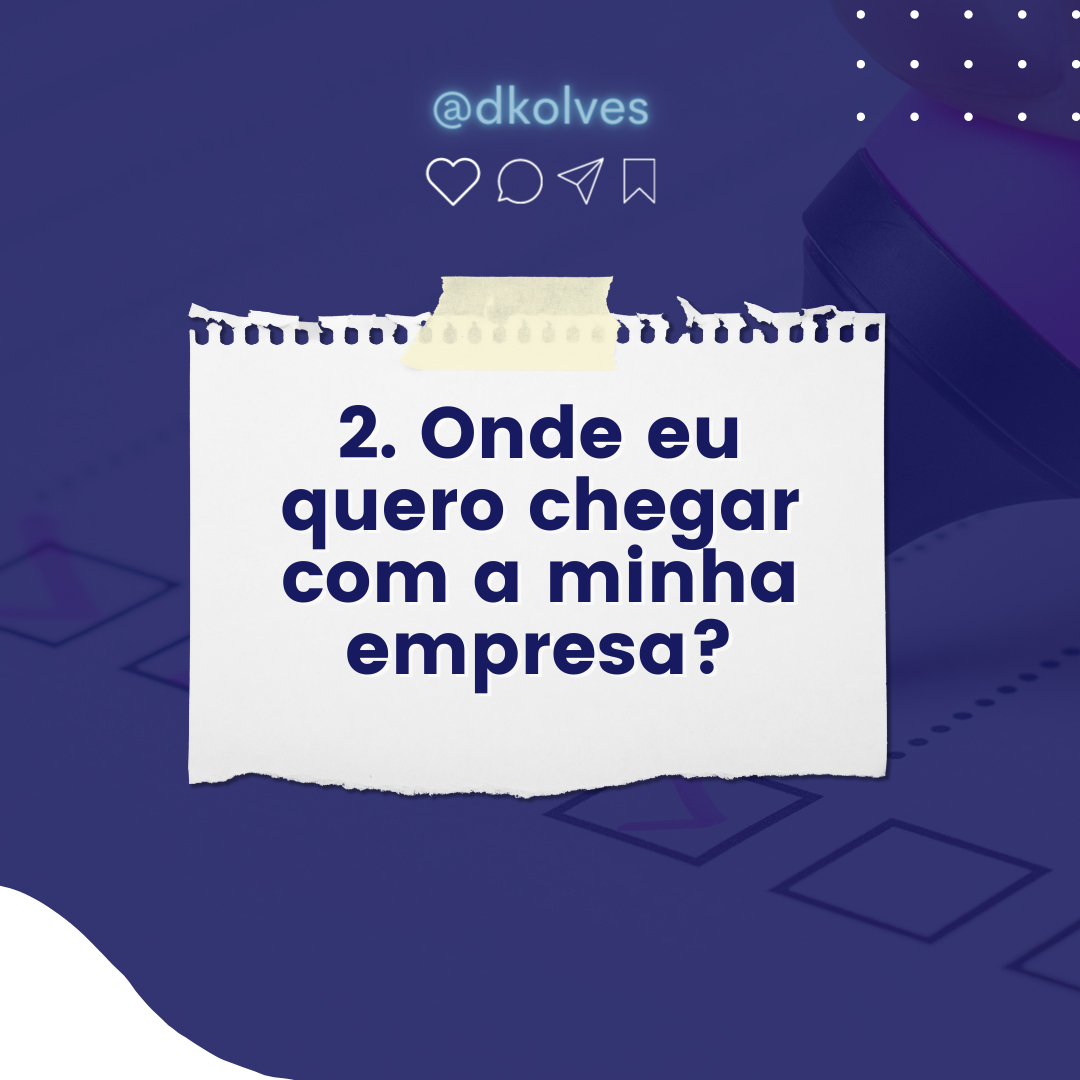 Imagem de Clientes 2. ONDE EU QUERO CHEGAR COM A MINHA EMPRESA?